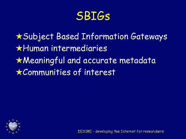 SBIGs HSubject Based Information Gateways HHuman intermediaries HMeaningful and accurate metadata HCommunities of interest