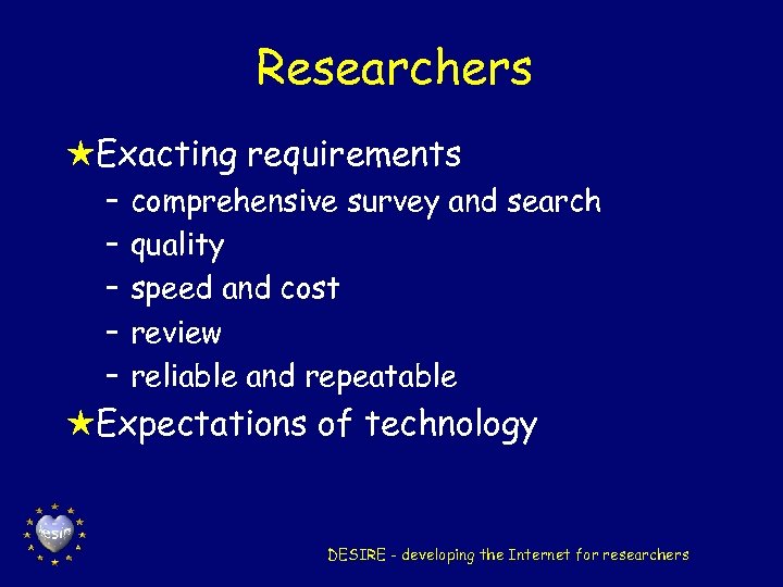 Researchers HExacting requirements – – – comprehensive survey and search quality speed and cost