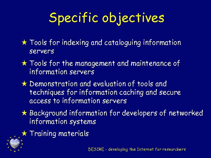 Specific objectives H Tools for indexing and cataloguing information servers H Tools for the