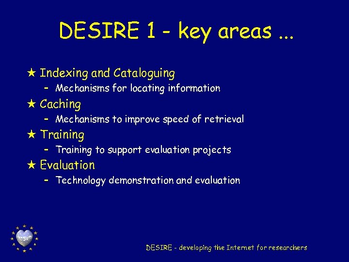 DESIRE 1 - key areas. . . H Indexing and Cataloguing – Mechanisms for