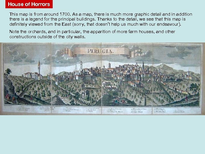 House of Horrors This map is from around 1700. As a map, there is