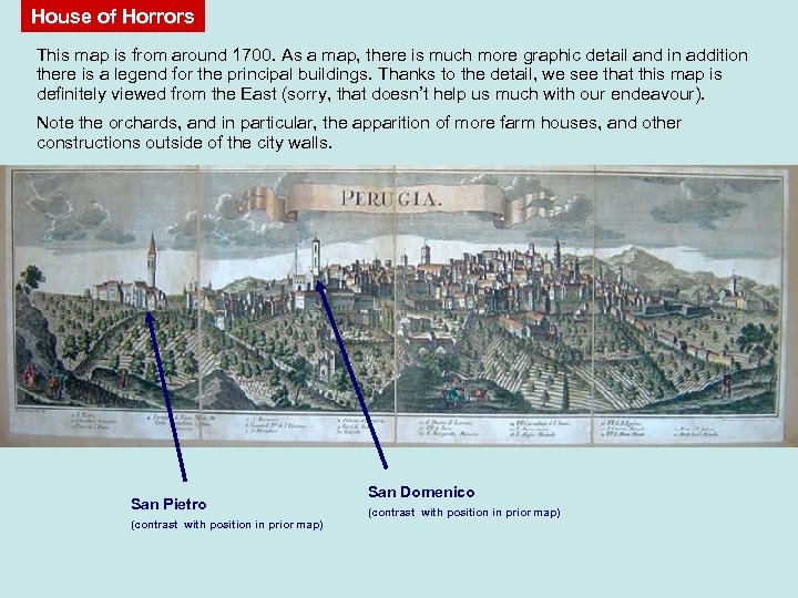 House of Horrors This map is from around 1700. As a map, there is