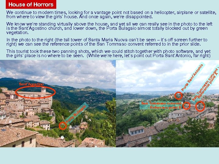 House of Horrors We continue to modern times, looking for a vantage point not