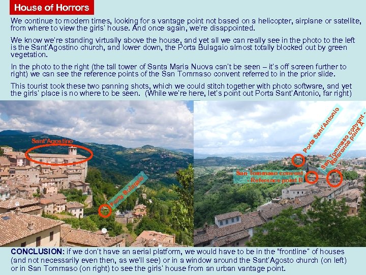 House of Horrors We continue to modern times, looking for a vantage point not