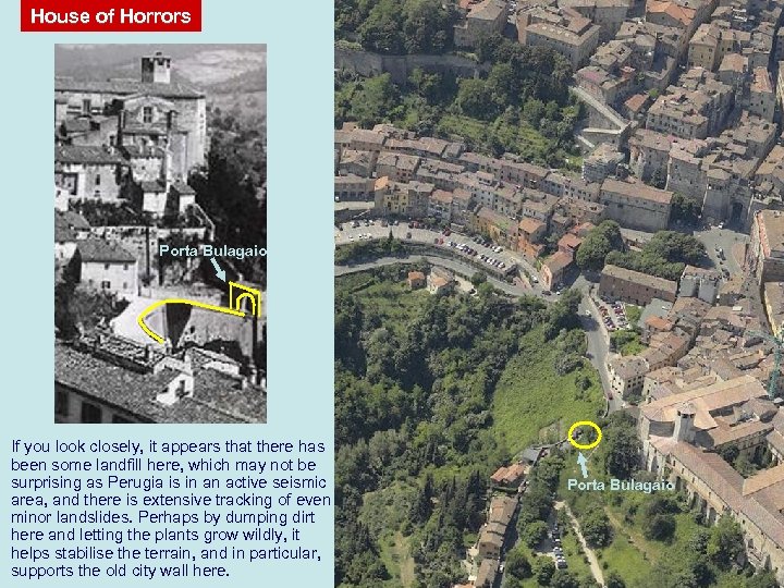 House of Horrors Porta Bulagaio If you look closely, it appears that there has