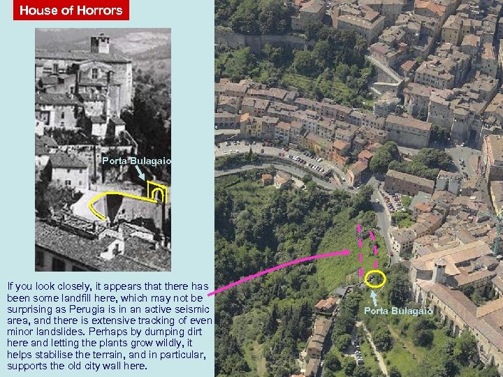 House of Horrors Porta Bulagaio If you look closely, it appears that there has