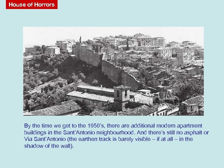 House of Horrors By the time we get to the 1950’s, there additional modern