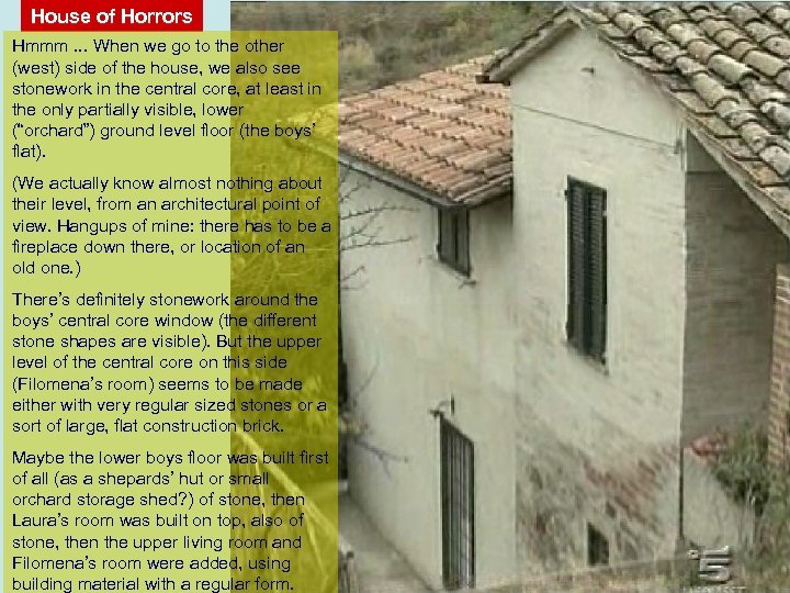 House of Horrors Hmmm. . . When we go to the other (west) side