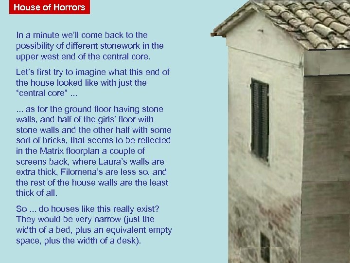 House of Horrors In a minute we’ll come back to the possibility of different