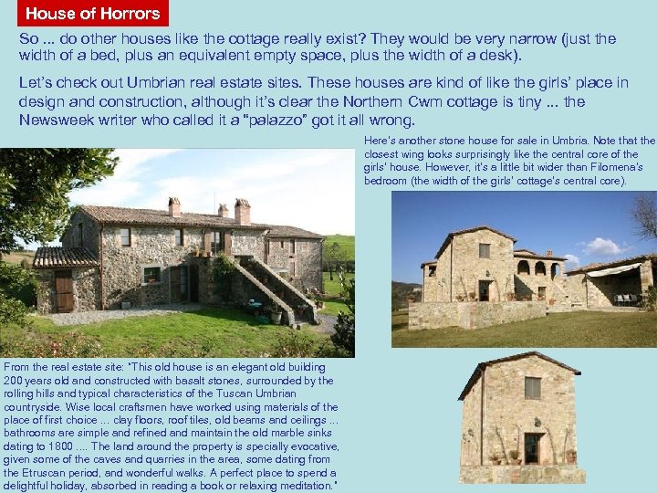 House of Horrors So. . . do other houses like the cottage really exist?