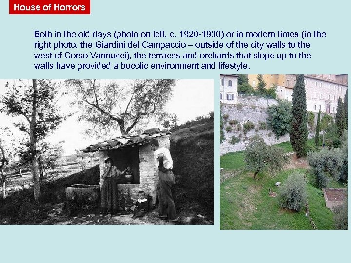 House of Horrors Both in the old days (photo on left, c. 1920 -1930)