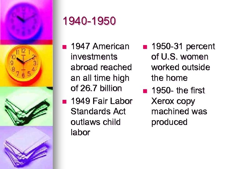 1940 -1950 n n 1947 American investments abroad reached an all time high of