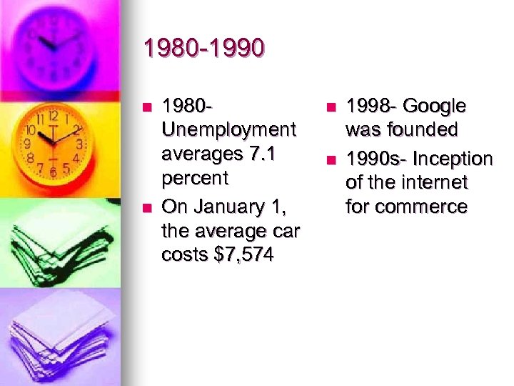 1980 -1990 n n 1980 Unemployment averages 7. 1 percent On January 1, the