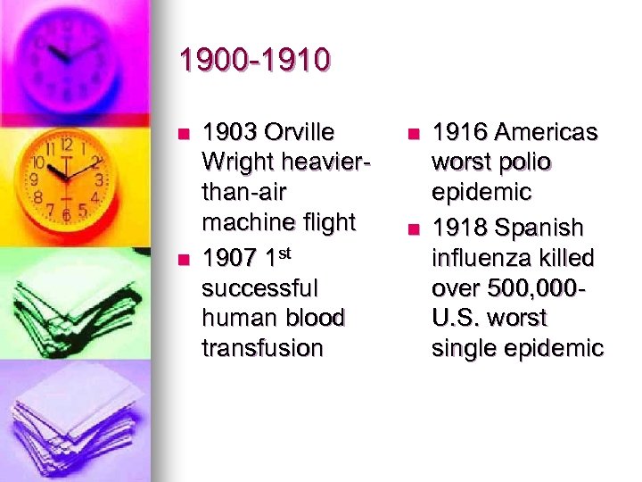 1900 -1910 n n 1903 Orville Wright heavierthan-air machine flight 1907 1 st successful