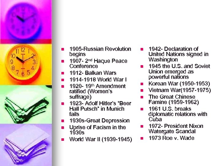 n n n n n 1905 -Russian Revolution begins 1907 - 2 nd Haque