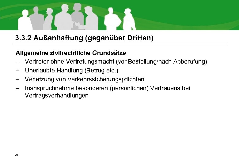 3. 3. 2 Außenhaftung (gegenüber Dritten) Allgemeine zivilrechtliche Grundsätze – Vertreter ohne Vertretungsmacht (vor