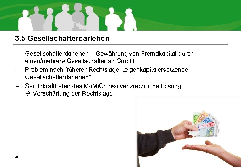 3. 5 Gesellschafterdarlehen – Gesellschafterdarlehen = Gewährung von Fremdkapital durch einen/mehrere Gesellschafter an Gmb.