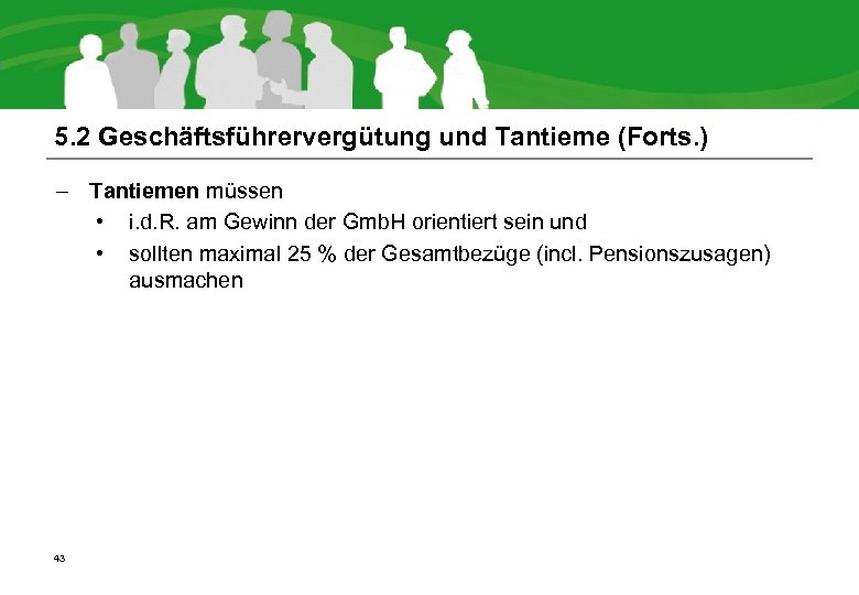 5. 2 Geschäftsführervergütung und Tantieme (Forts. ) – Tantiemen müssen • i. d. R.