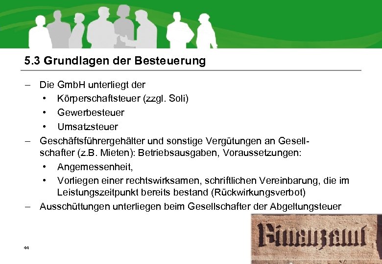 5. 3 Grundlagen der Besteuerung – Die Gmb. H unterliegt der • Körperschaftsteuer (zzgl.