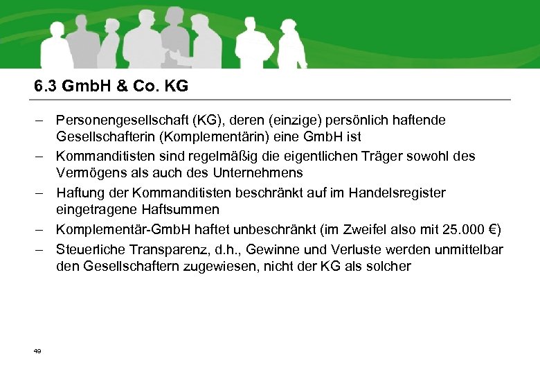 6. 3 Gmb. H & Co. KG – Personengesellschaft (KG), deren (einzige) persönlich haftende