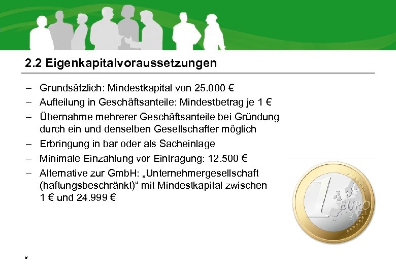 2. 2 Eigenkapitalvoraussetzungen – Grundsätzlich: Mindestkapital von 25. 000 € – Aufteilung in Geschäftsanteile: