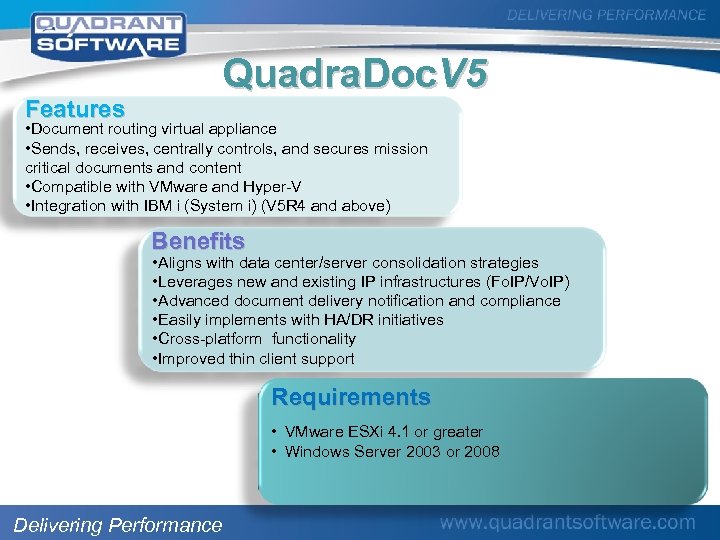 Features Quadra. Doc. V 5 • Document routing virtual appliance • Sends, receives, centrally