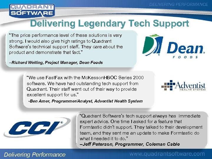 Delivering Legendary Tech Support “The price performance level of these solutions is very strong.