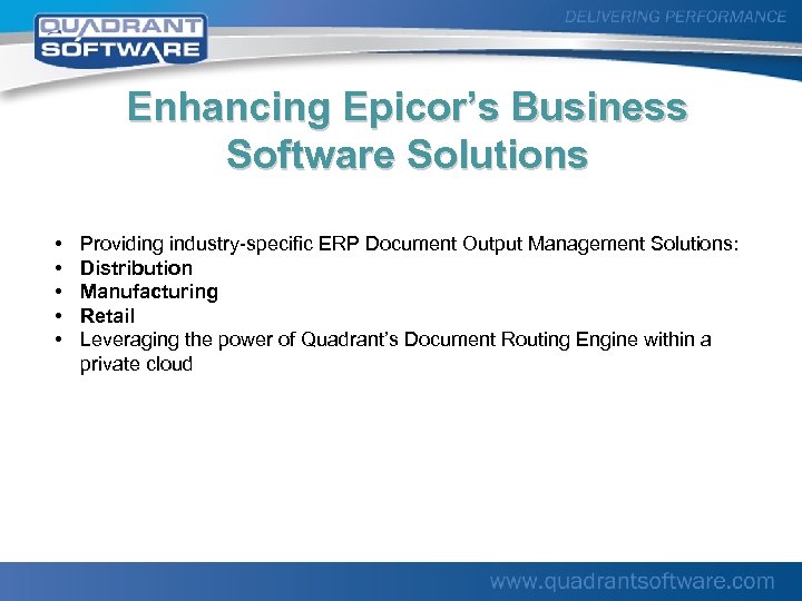 Enhancing Epicor’s Business Software Solutions • • • Providing industry-specific ERP Document Output Management