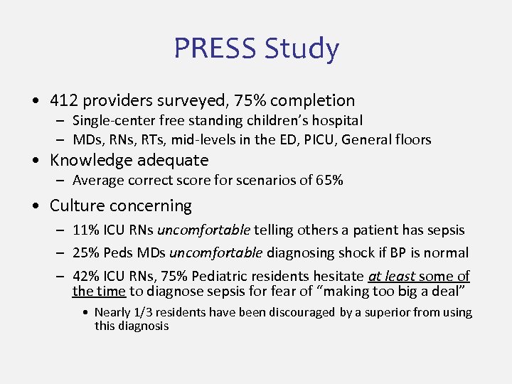 PRESS Study • 412 providers surveyed, 75% completion – Single-center free standing children’s hospital