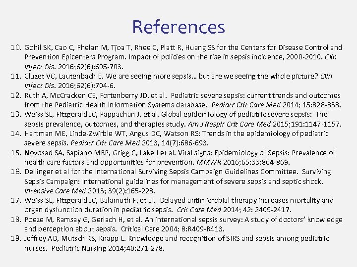 References 10. Gohil SK, Cao C, Phelan M, Tjoa T, Rhee C, Platt R,