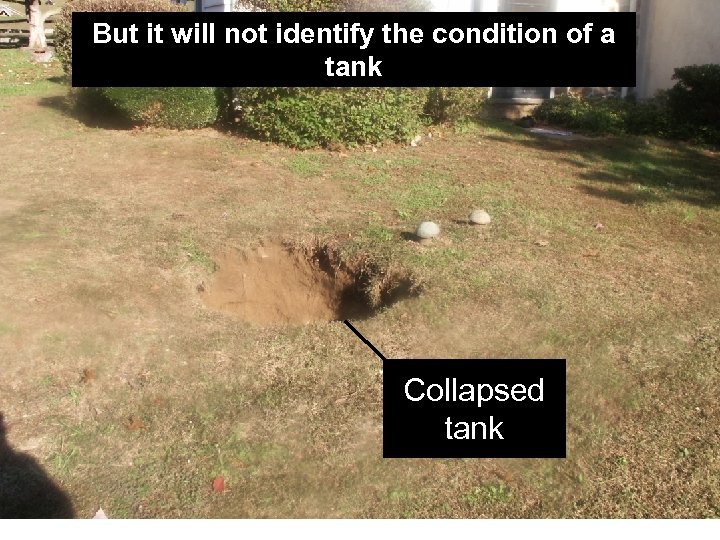 But it will not identify the condition of a tank Collapsed tank 20 