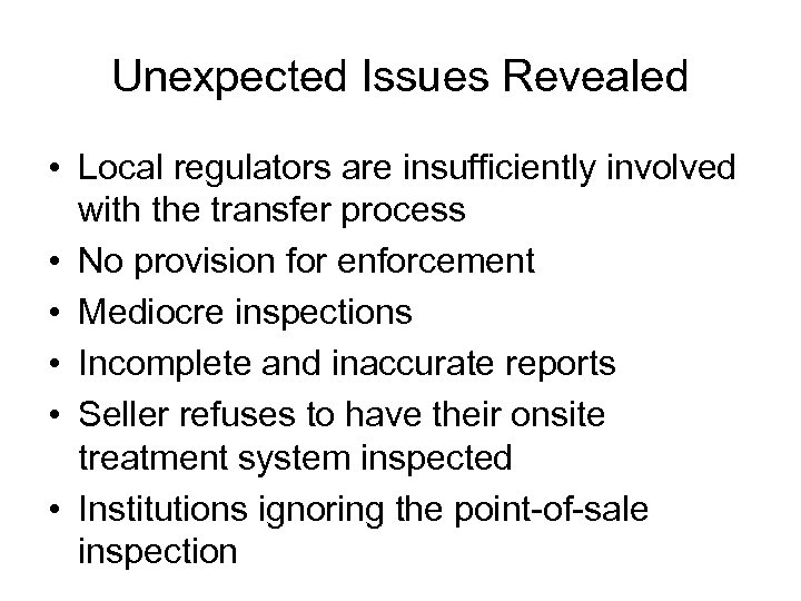 Unexpected Issues Revealed • Local regulators are insufficiently involved with the transfer process •