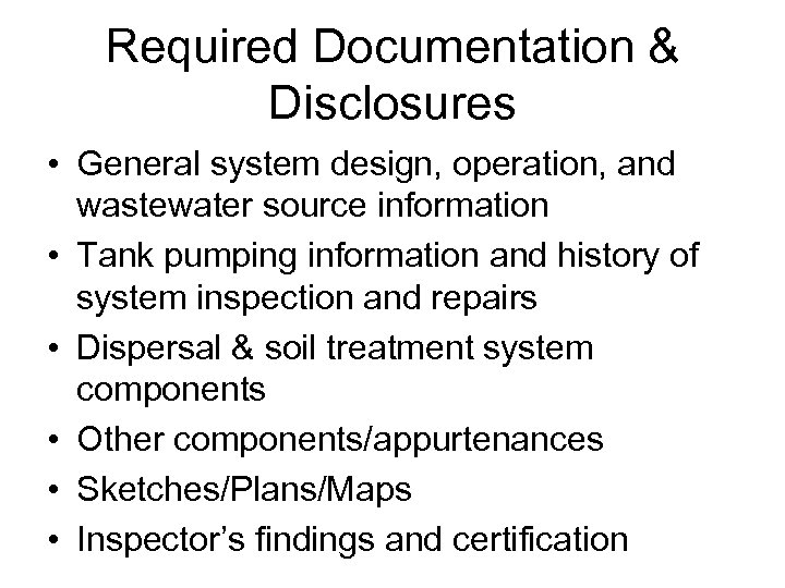 Required Documentation & Disclosures • General system design, operation, and wastewater source information •