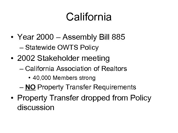 California • Year 2000 – Assembly Bill 885 – Statewide OWTS Policy • 2002