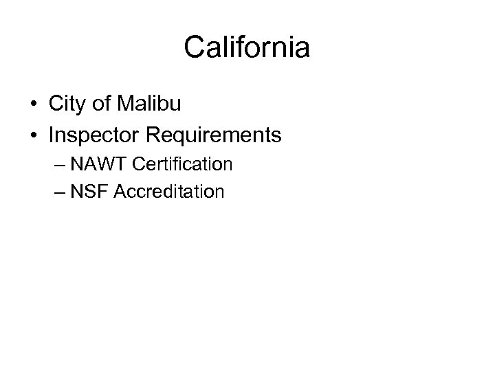 California • City of Malibu • Inspector Requirements – NAWT Certification – NSF Accreditation