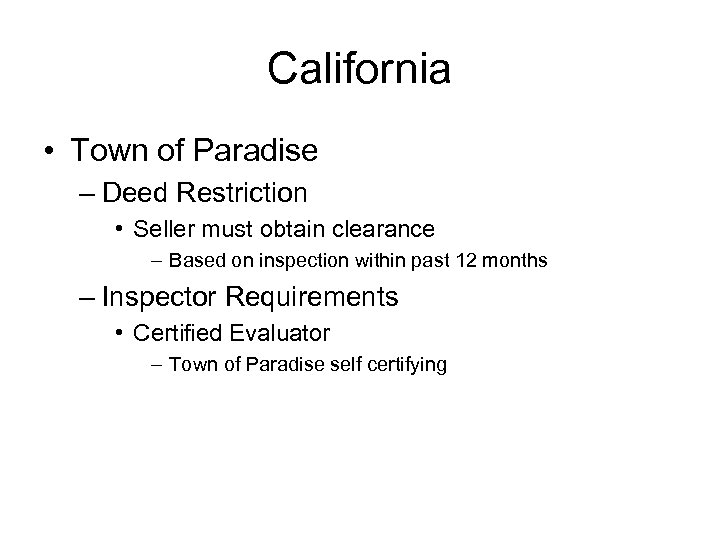California • Town of Paradise – Deed Restriction • Seller must obtain clearance –