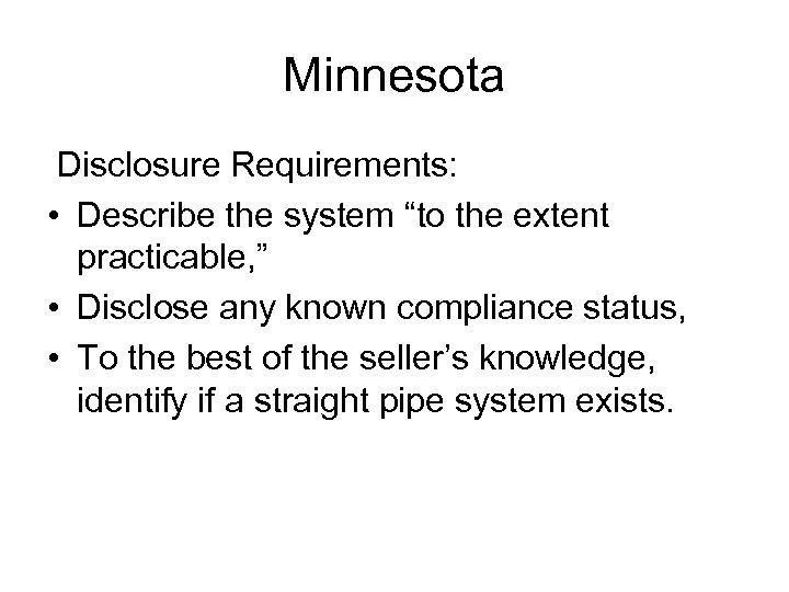 Minnesota Disclosure Requirements: • Describe the system “to the extent practicable, ” • Disclose