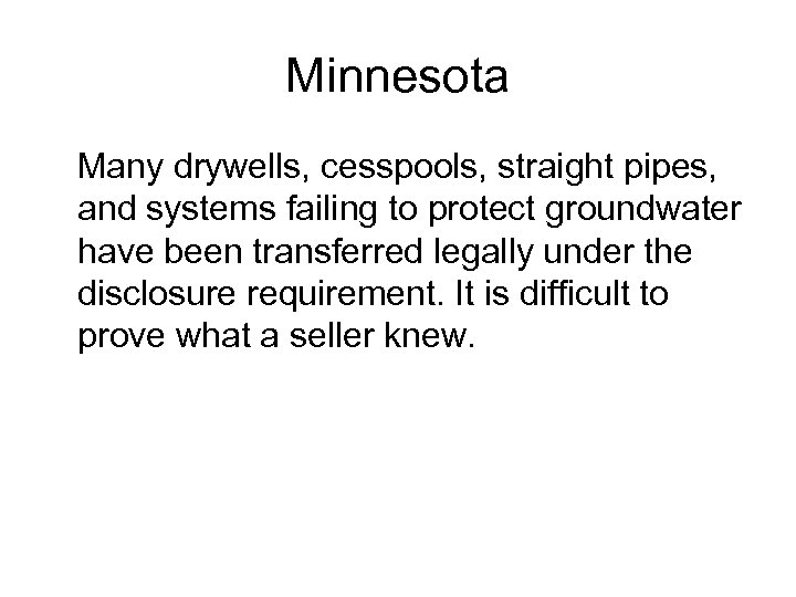 Minnesota Many drywells, cesspools, straight pipes, and systems failing to protect groundwater have been