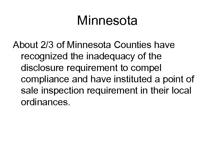 Minnesota About 2/3 of Minnesota Counties have recognized the inadequacy of the disclosure requirement