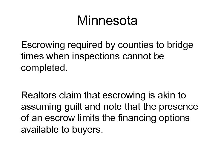 Minnesota Escrowing required by counties to bridge times when inspections cannot be completed. Realtors