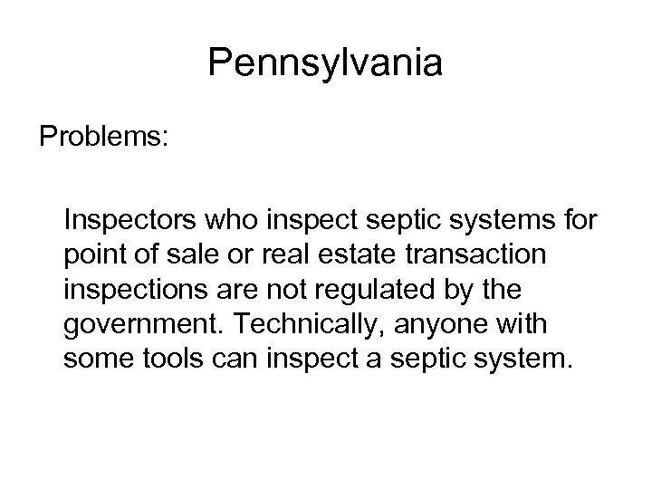Pennsylvania Problems: Inspectors who inspect septic systems for point of sale or real estate
