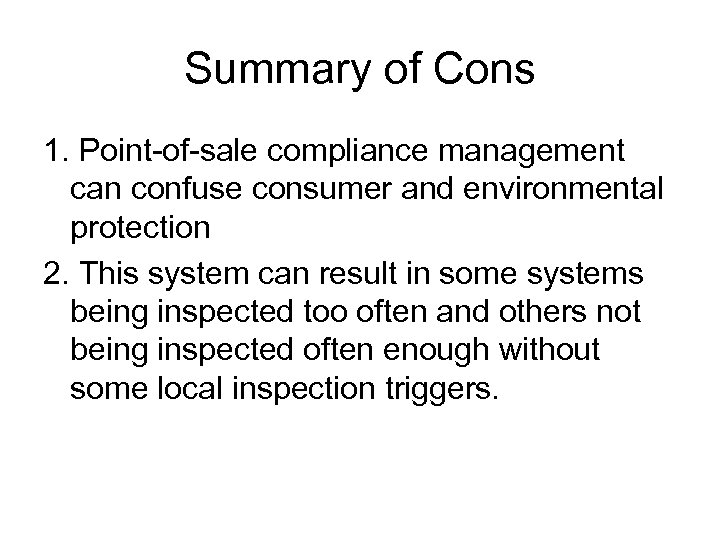 Summary of Cons 1. Point-of-sale compliance management can confuse consumer and environmental protection 2.