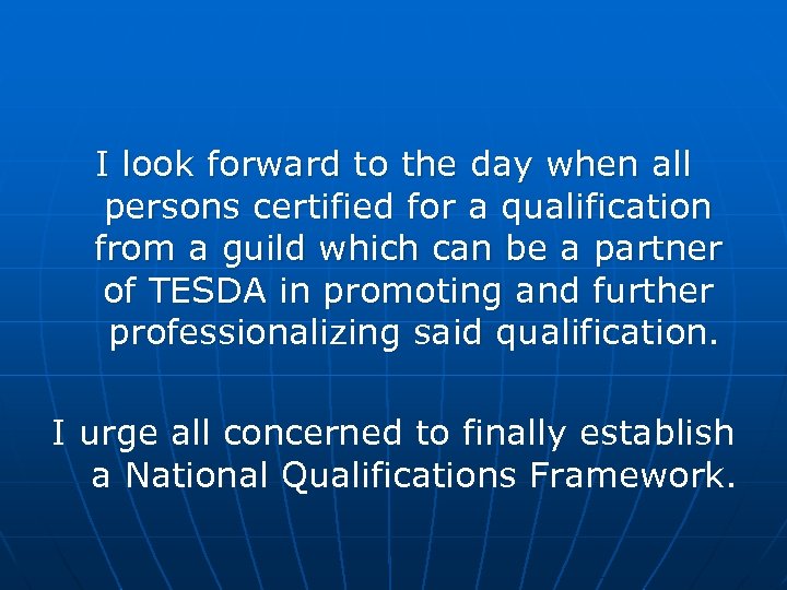 I look forward to the day when all persons certified for a qualification from