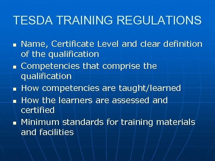 TESDA TRAINING REGULATIONS n n n Name, Certificate Level and clear definition of the