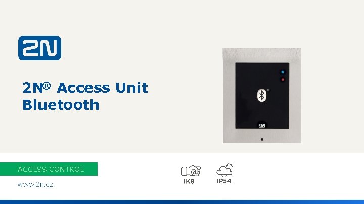Product name 2 N® Access Unit Bluetooth Claim from message house. ACCESS CONTROL 
