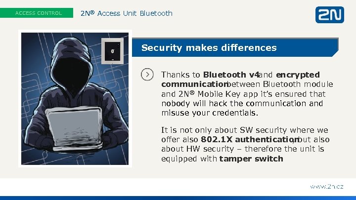 ACCESS CONTROL 2 N® Access Unit Bluetooth Security makes differences Thanks to Bluetooth v