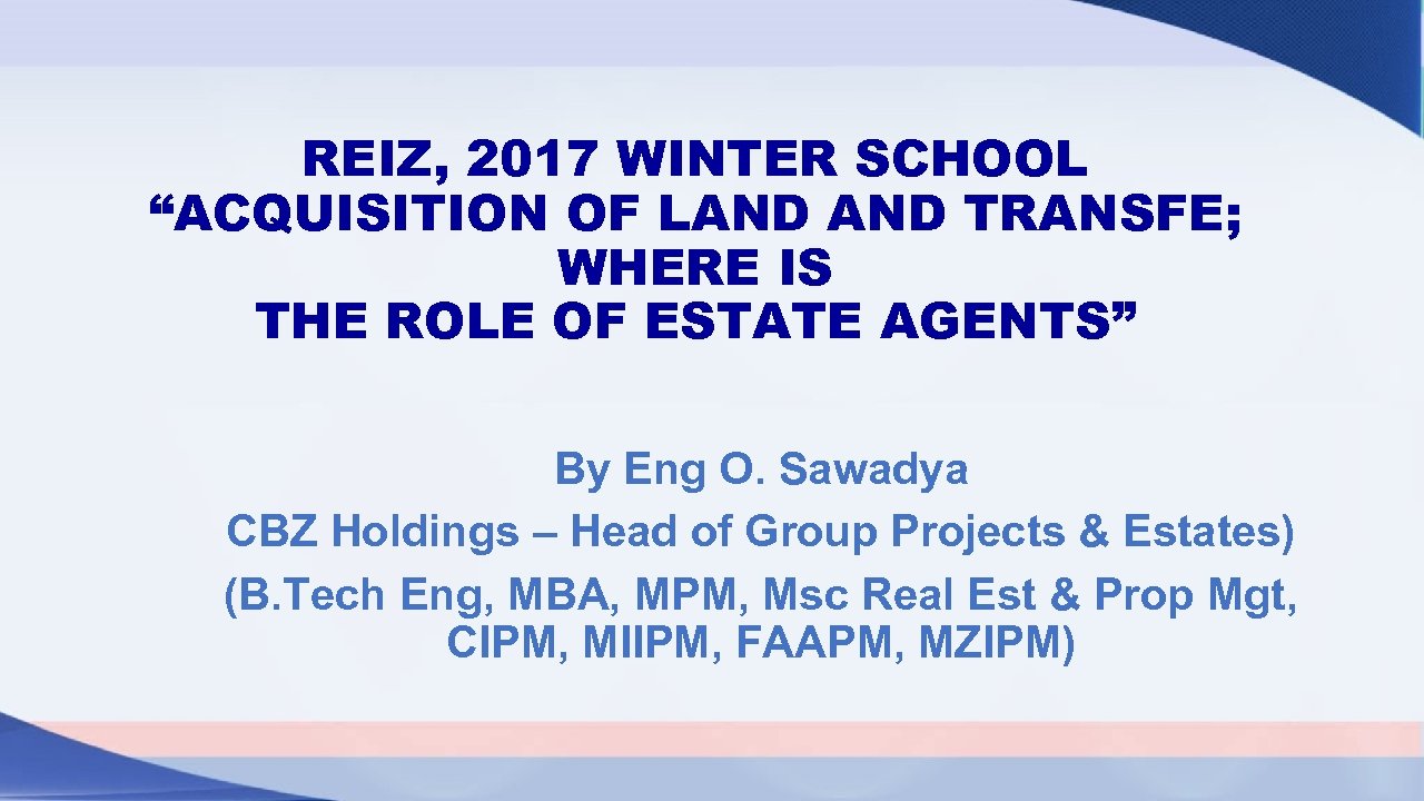 REIZ, 2017 WINTER SCHOOL “ACQUISITION OF LAND TRANSFE; WHERE IS THE ROLE OF ESTATE