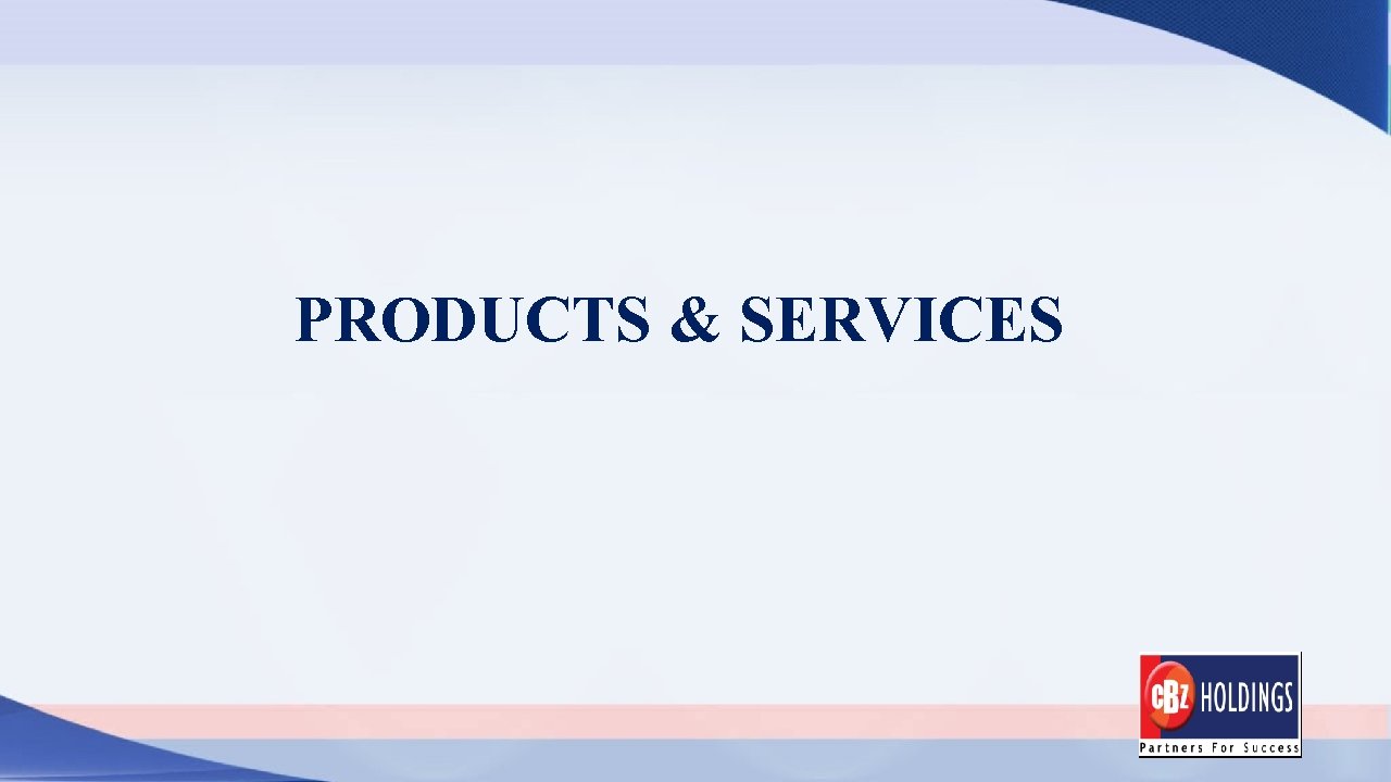 PRODUCTS & SERVICES 