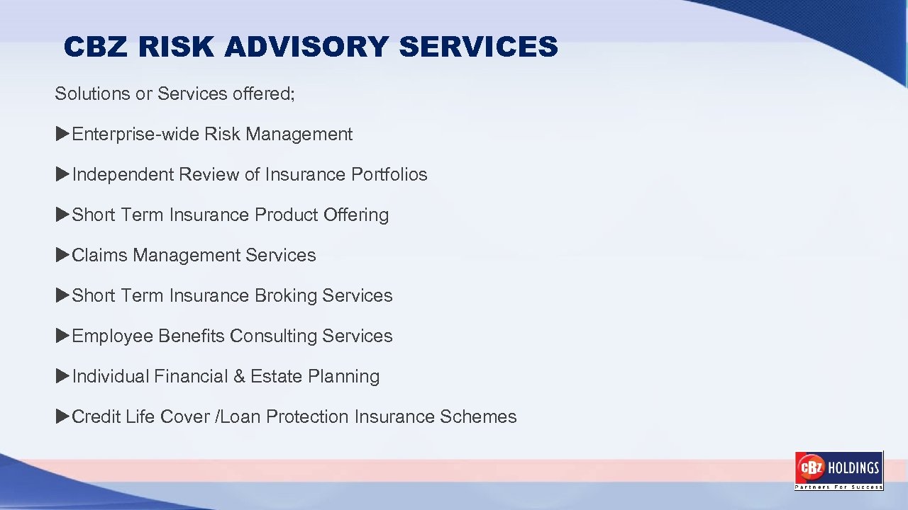 CBZ RISK ADVISORY SERVICES Solutions or Services offered; Enterprise-wide Risk Management Independent Review of