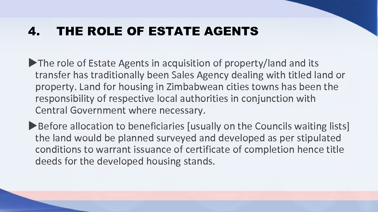 4. THE ROLE OF ESTATE AGENTS The role of Estate Agents in acquisition of